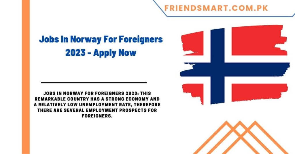Jobs In Norway For Foreigners 2023 - Apply Now