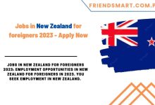 Photo of Jobs in New Zealand for foreigners 2023 – Apply Now