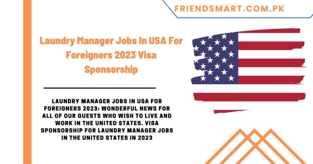 Laundry Manager Jobs In USA For Foreigners 2023 Visa Sponsorship