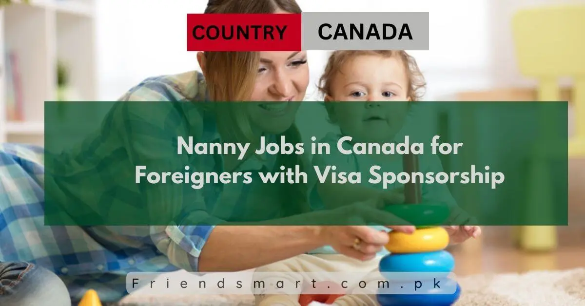Nanny Jobs in Canada for Foreigners with Visa Sponsorship