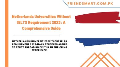 Photo of Netherlands Universities Without IELTS Requirement 2023: A Comprehensive Guide