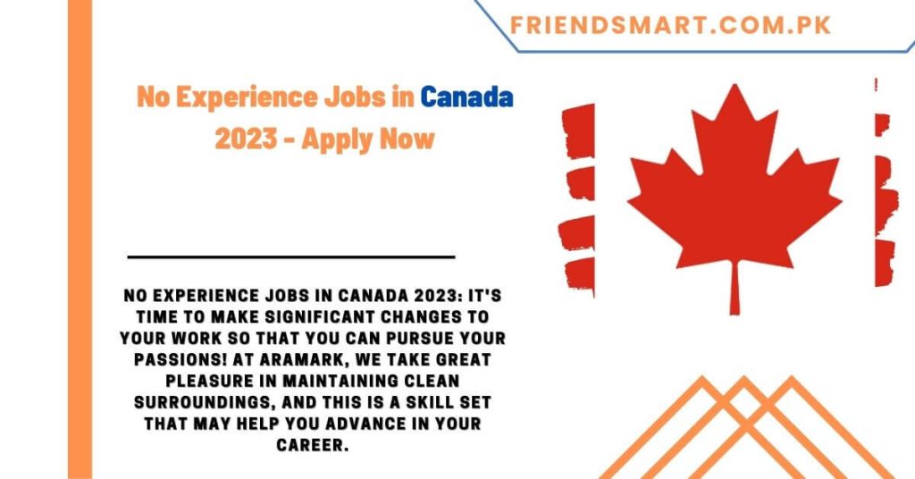 No Experience Jobs in Canada 2023 - Apply Now