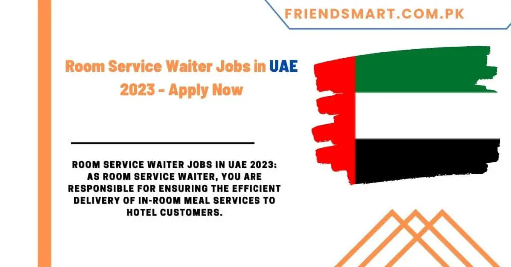Room Service Waiter Jobs in UAE 2023 - Apply Now