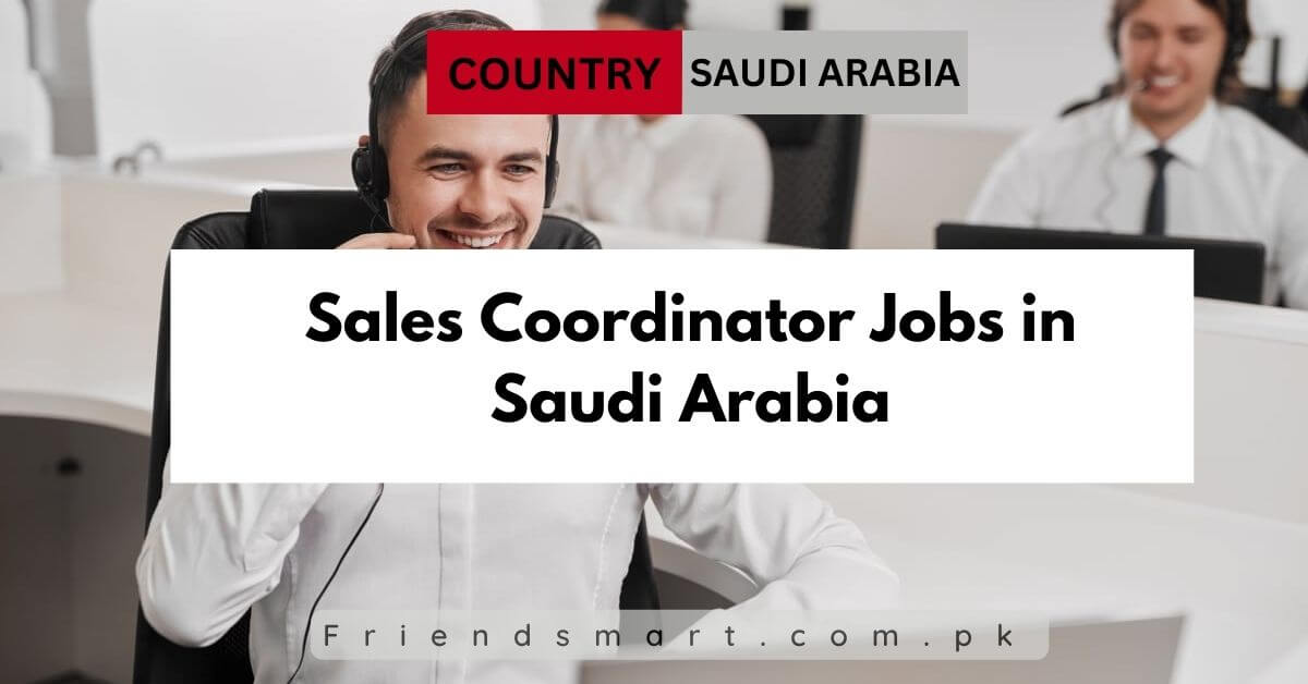 Sales Coordinator Jobs in Saudi Arabia