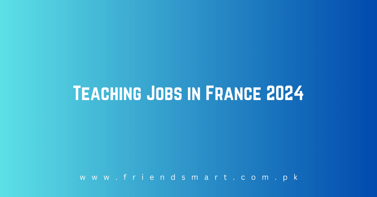 Teaching Jobs in France 2024