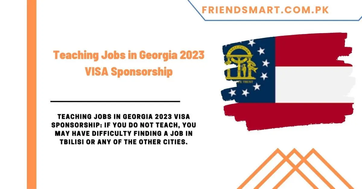 Teaching Jobs in Georgia 2023 VISA Sponsorship