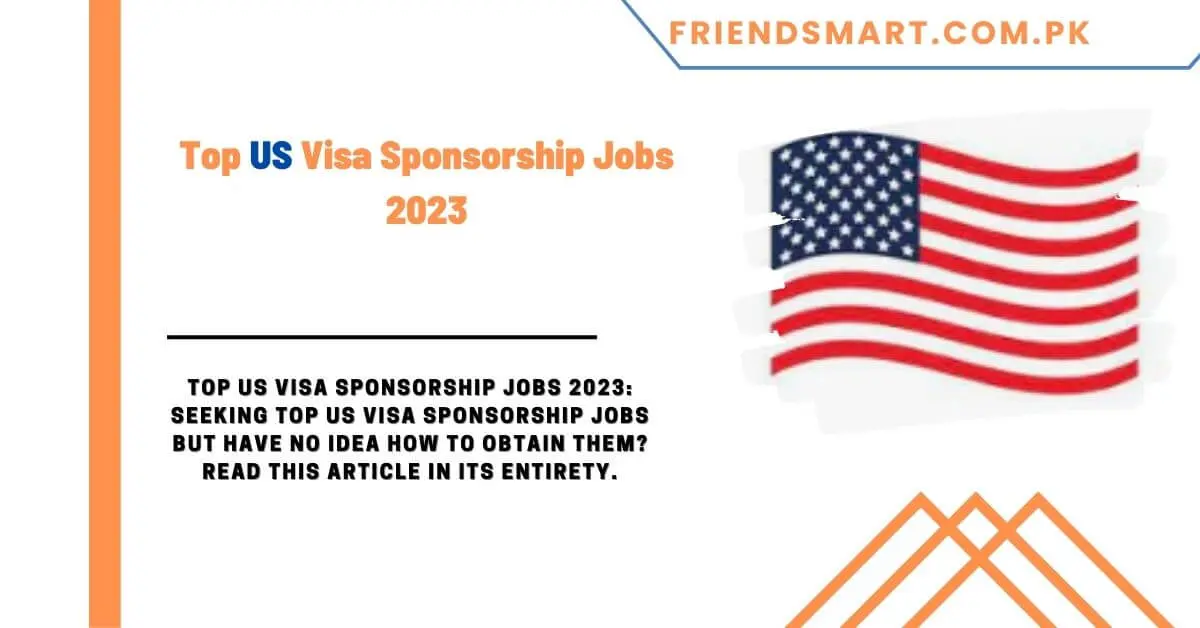 Top US Visa Sponsorship Jobs 2023