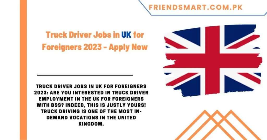 Truck Driver Jobs in UK for Foreigners 2023 - Apply Now