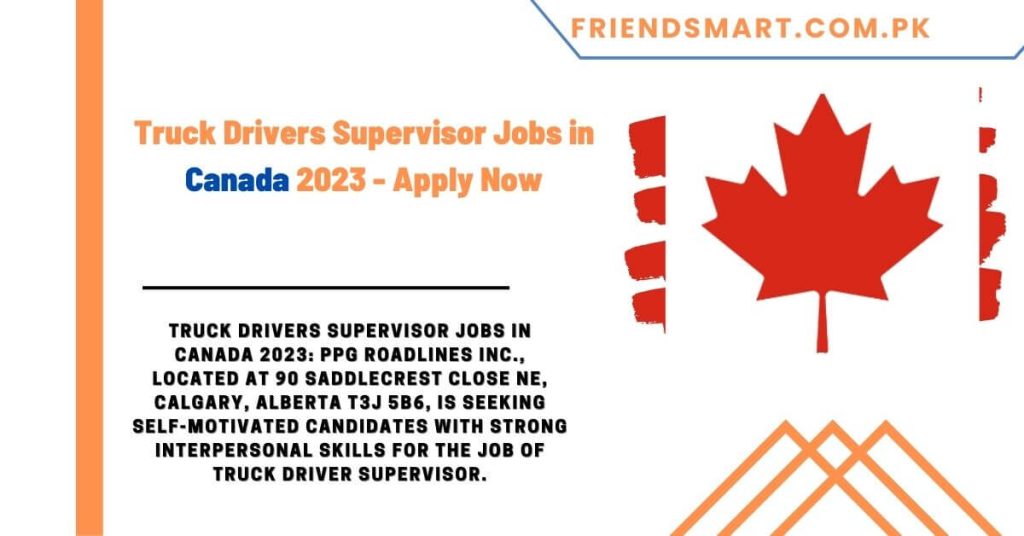 Truck Drivers Supervisor Jobs in Canada 2023 - Apply Now