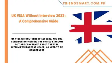Photo of UK VISA Without Interview 2023: A Comprehensive Guide