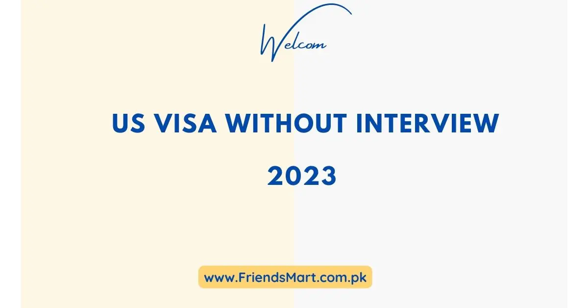 US VISA Without Interview 2023