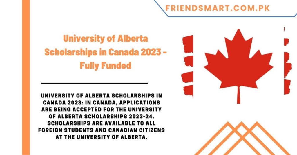 University of Alberta Scholarships in Canada 2023 - Fully Funded