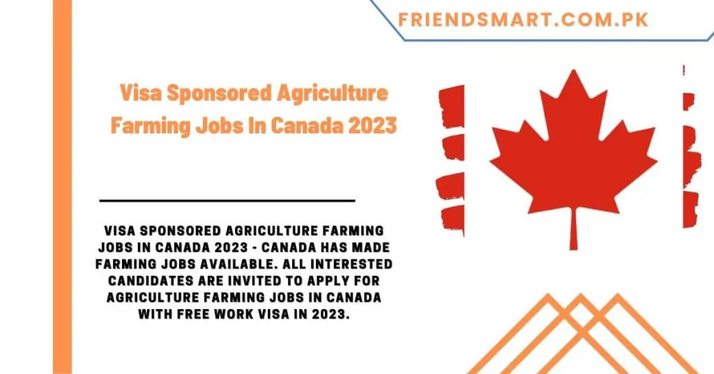 Visa Sponsored Agriculture Farming Jobs In Canada 2023