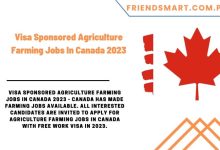 Photo of Visa Sponsored Agriculture Farming Jobs In Canada 2023