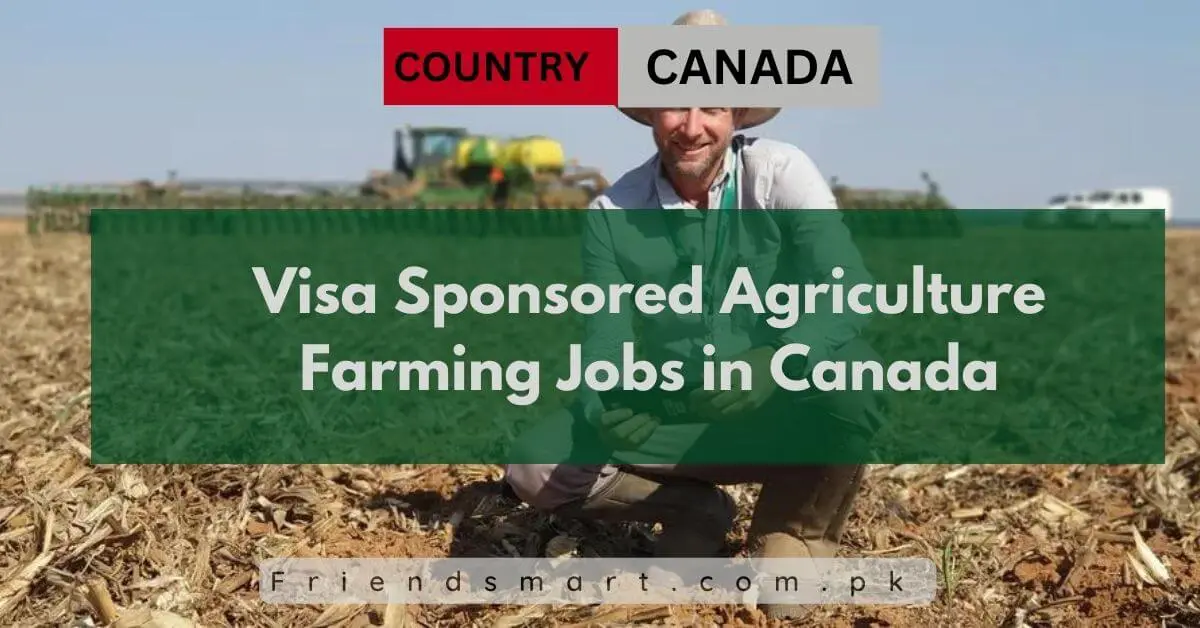 Visa Sponsored Agriculture Farming Jobs in Canada