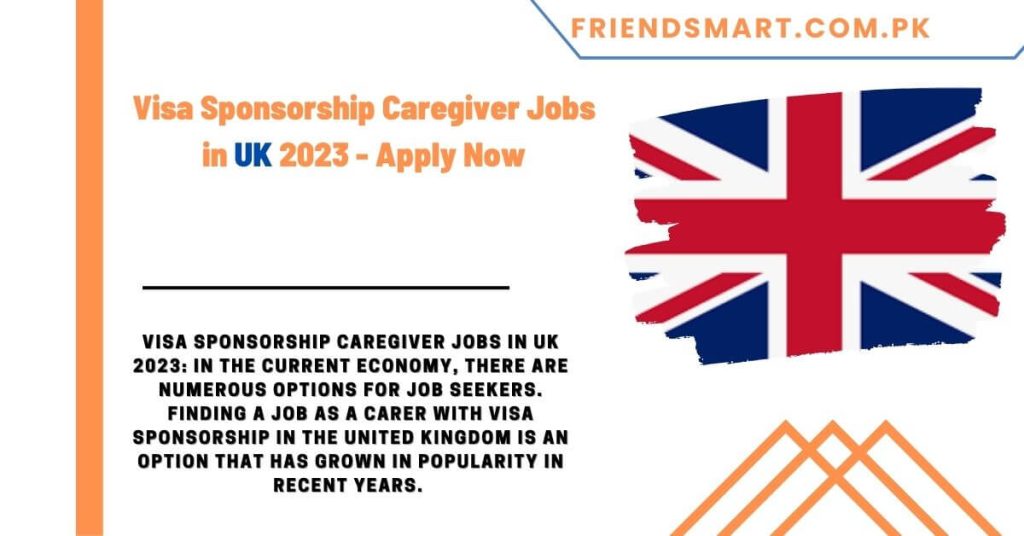 Visa Sponsorship Caregiver Jobs in UK 2023 - Apply Now