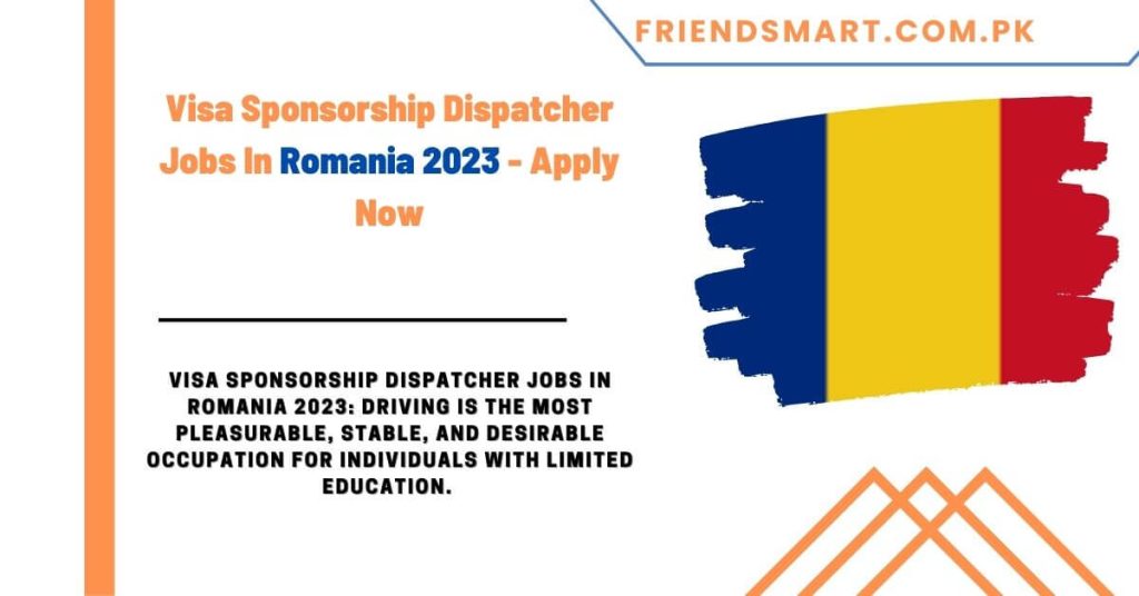 Visa Sponsorship Dispatcher Jobs In Romania 2023 - Apply Now