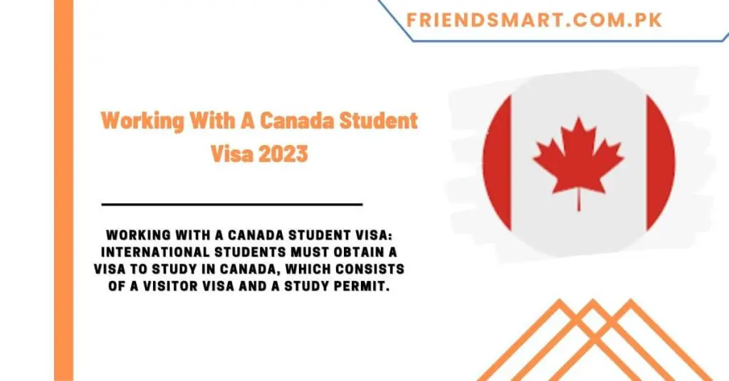 Working With A Canada Student Visa 2023