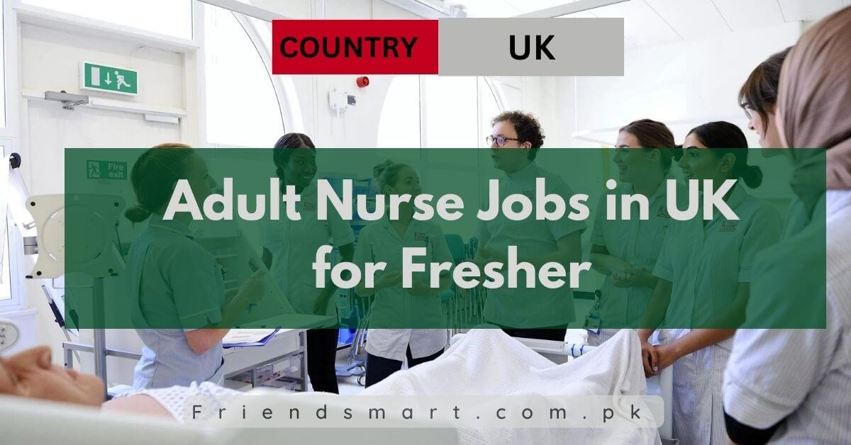 Adult Nurse Jobs in UK for Fresher
