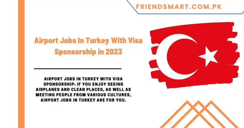Airport Jobs In Turkey With Visa Sponsorship in 2023