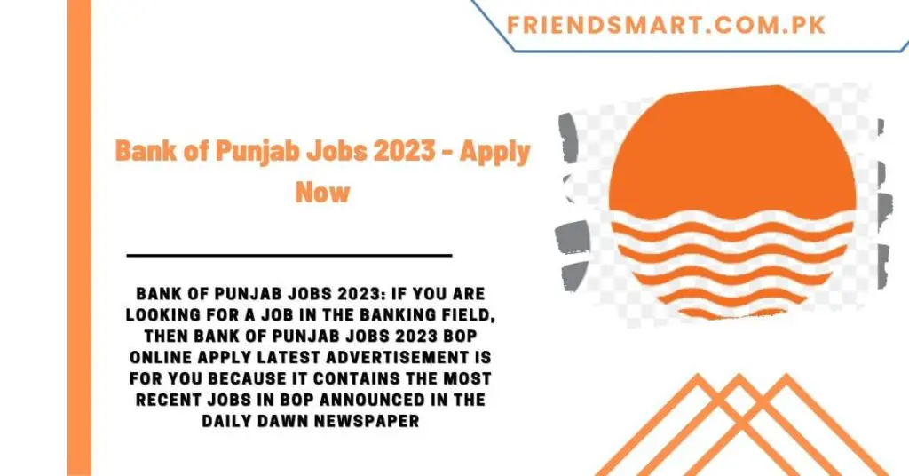 Bank of Punjab Jobs 2023 - Apply Now