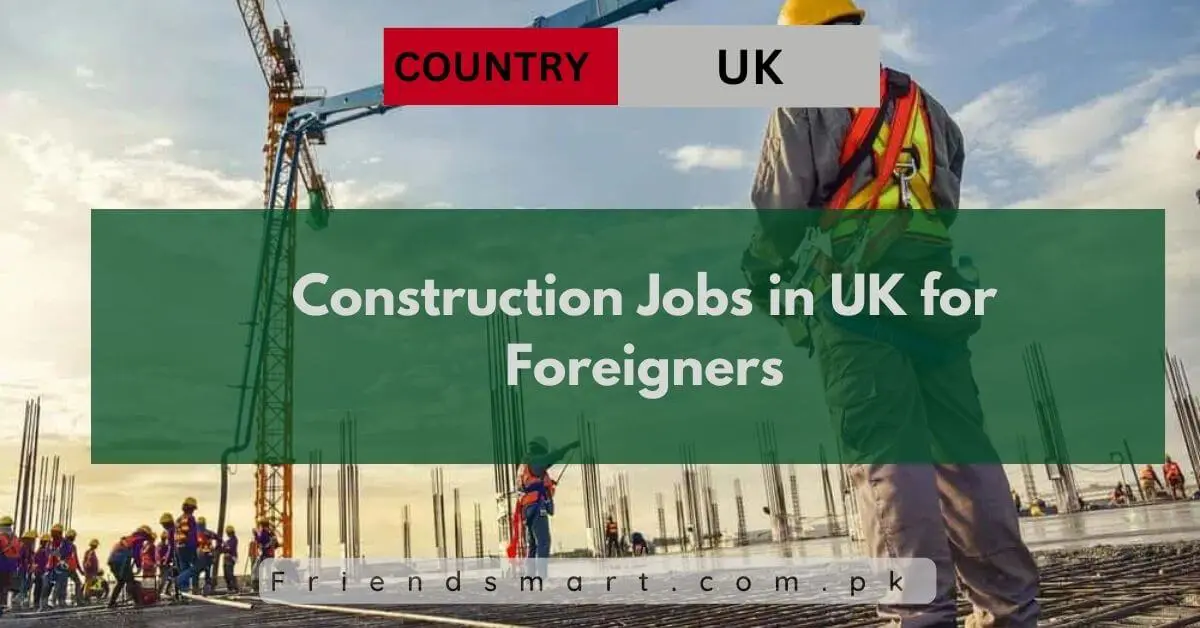 Construction Jobs in UK for Foreigners