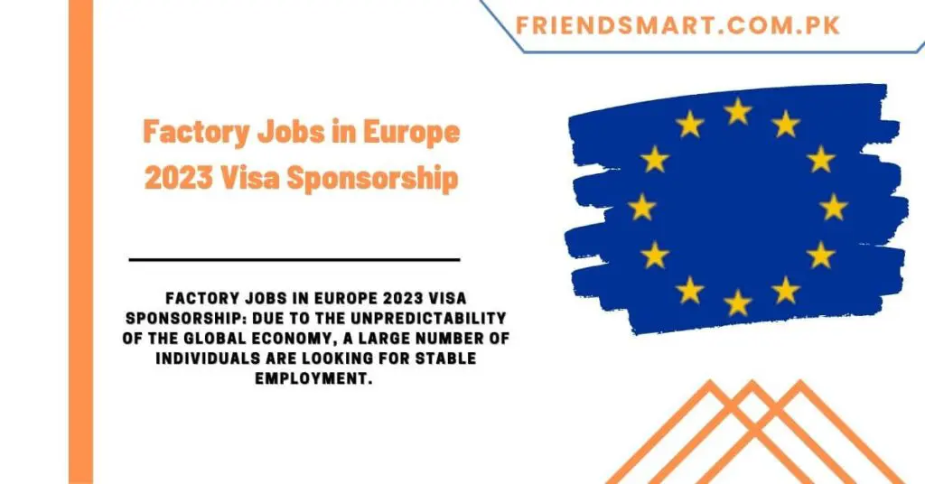 Factory Jobs in Europe 2023 Visa Sponsorship