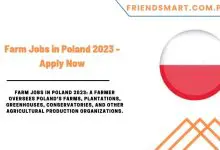Photo of Farm Jobs in Poland 2023 – Apply Now