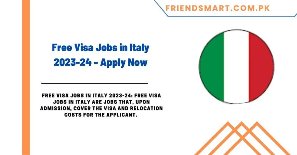 Free Visa Jobs in Italy 2023-24 - Apply Now