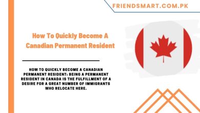 Photo of How To Quickly Become A Canadian Permanent Resident
