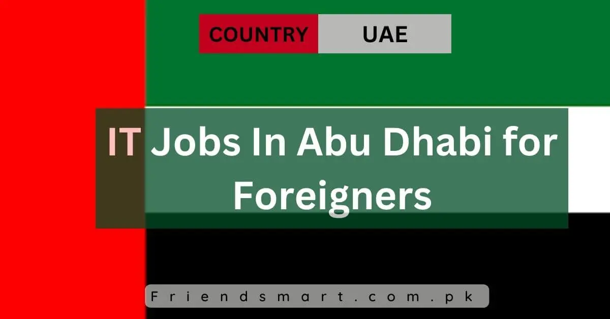 IT Jobs In Abu Dhabi for Foreigners