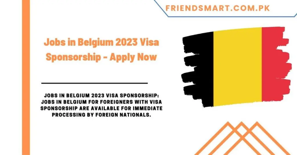 Jobs in Belgium 2023 Visa Sponsorship