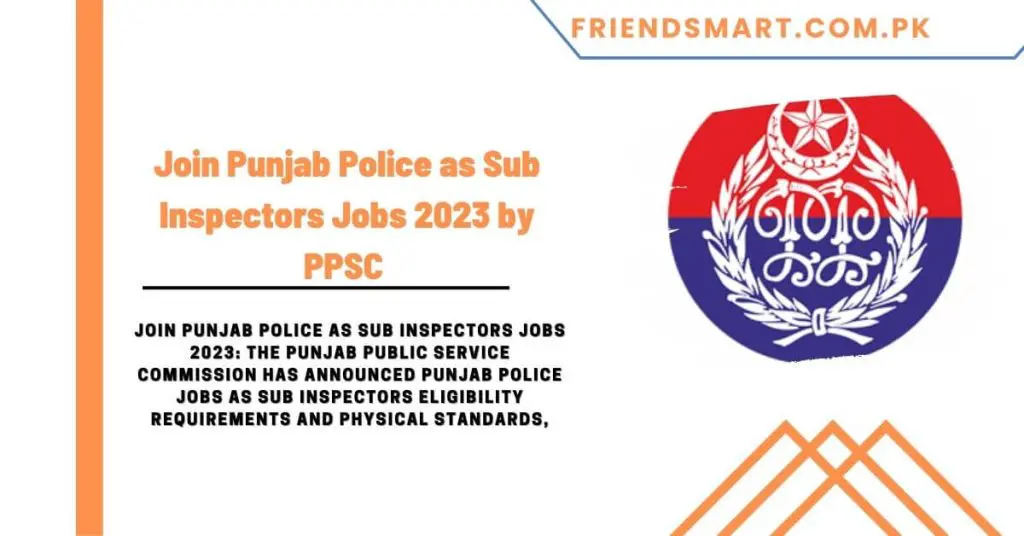 Join Punjab Police as Sub Inspectors Jobs 2023 by PPSC 
