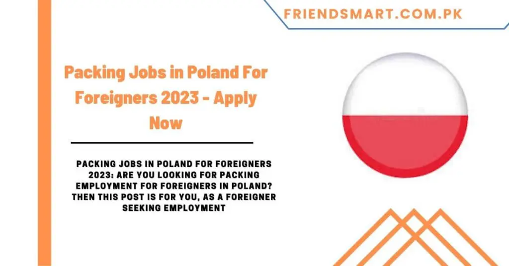 Packing Jobs in Poland For Foreigners 2023