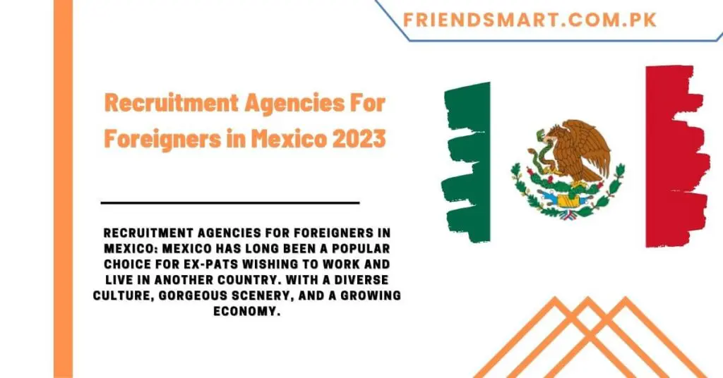 Recruitment Agencies For Foreigners in Mexico 2023