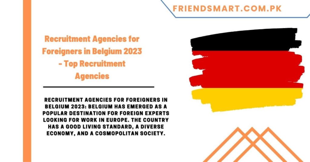 Recruitment Agencies for Foreigners in Belgium 2023 - Top Recruitment Agencies