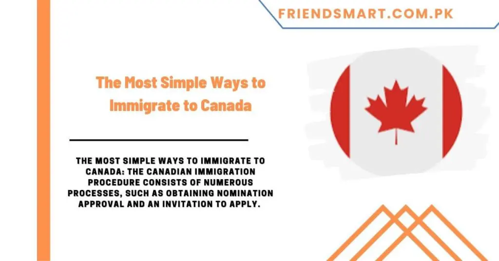 The Most Simple Ways to Immigrate to Canada