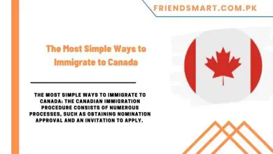 Photo of The Most Simple Ways to Immigrate to Canada