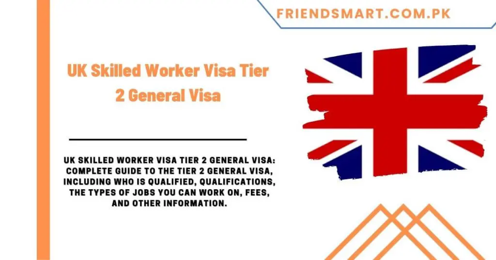 UK Skilled Worker Visa Tier 2 General Visa