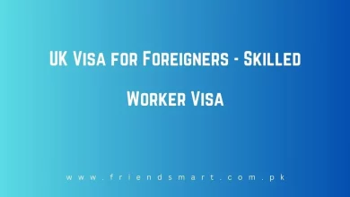 Photo of UK Visa for Foreigners 2024 – Skilled Worker Visa