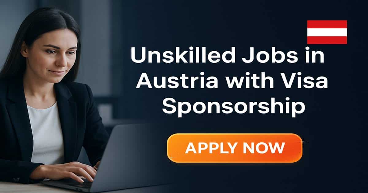 Unskilled Jobs in Austria with Visa Sponsorship