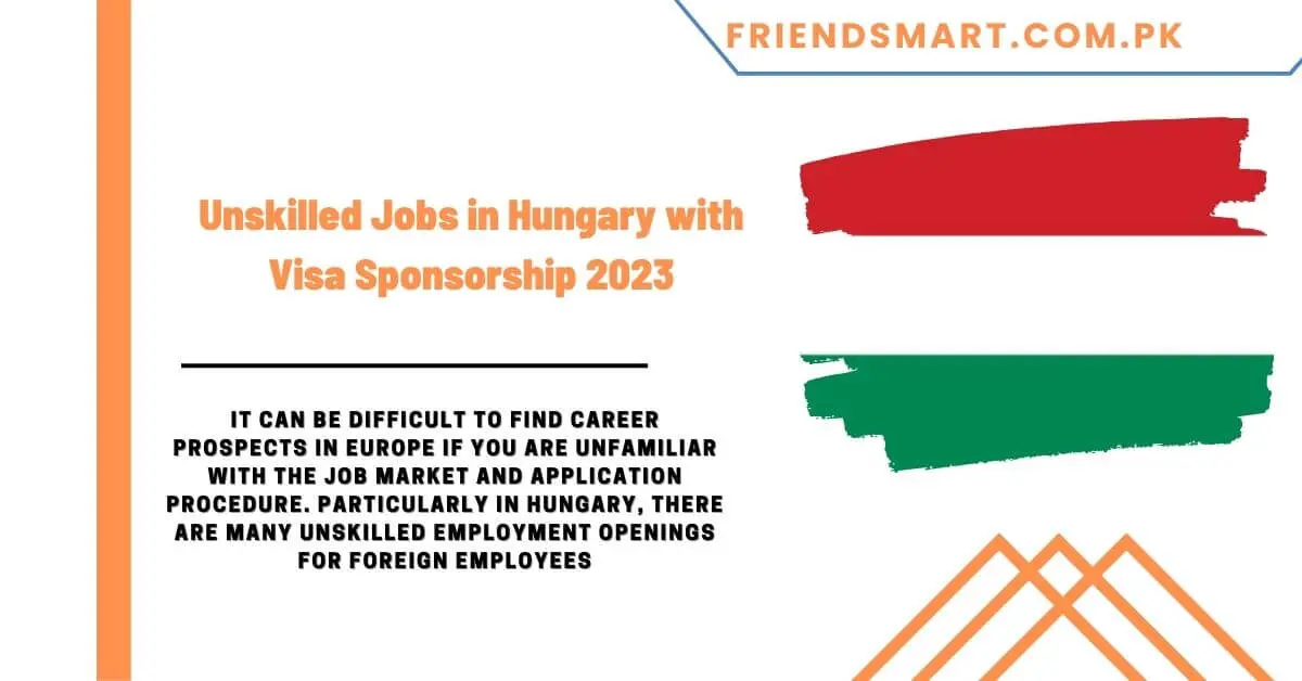 Unskilled Jobs in Hungary with Visa Sponsorship 2023