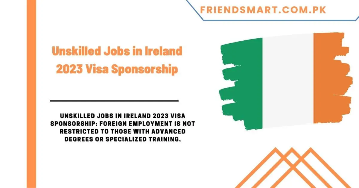 Unskilled Jobs in Ireland 2023 Visa Sponsorship