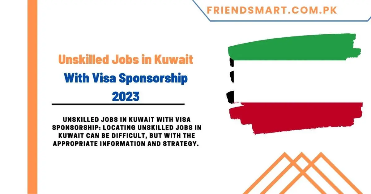 Unskilled Jobs in Kuwait With Visa Sponsorship 2023