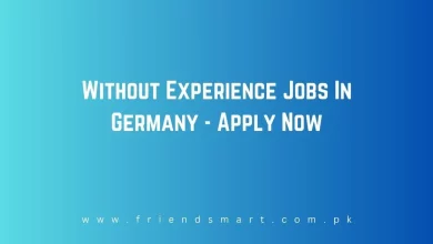 Photo of Without Experience Jobs In Germany 2024 – Apply Now