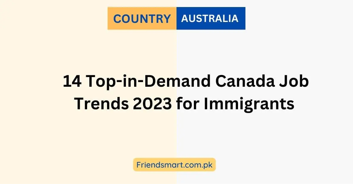14 Top-in-Demand Canada Job Trends 2023 for Immigrants