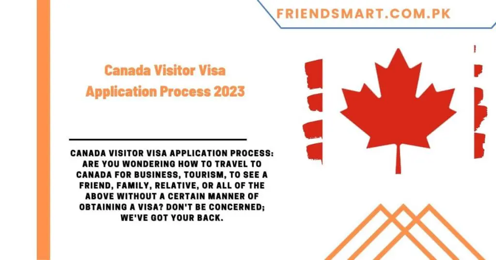 Canada Visitor Visa Application Process 2023