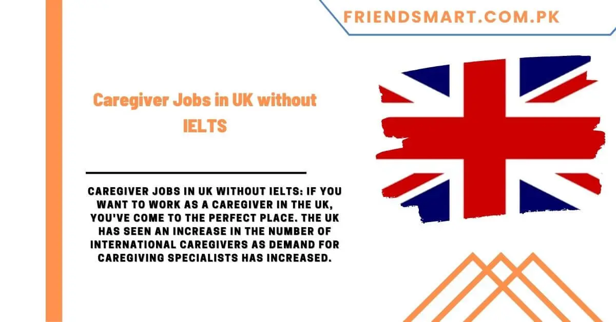 Caregiver Jobs in UK without IELTS