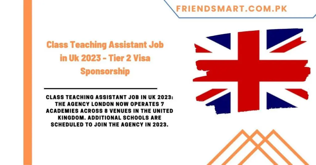 Class Teaching Assistant Job in Uk 2023 - Tier 2 Visa Sponsorship