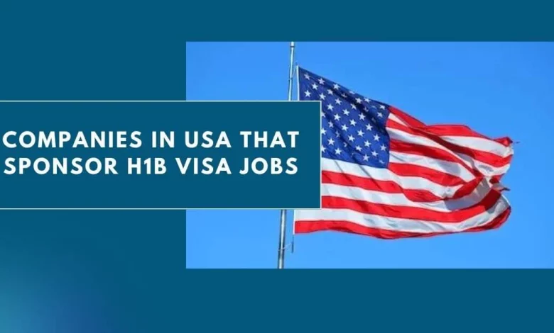 Photo of Companies in USA That Sponsor H1B Visa Jobs 2024 | Extreme Guide
